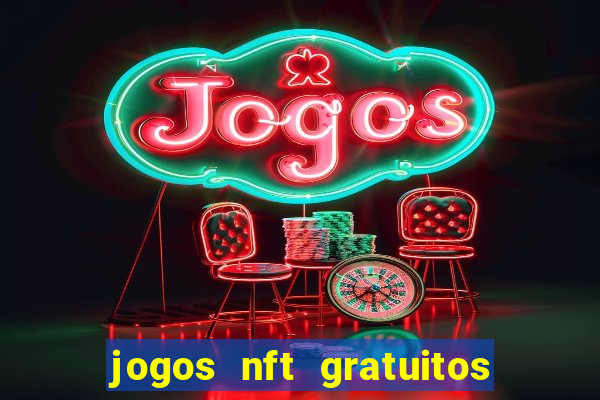 jogos nft gratuitos que pagam